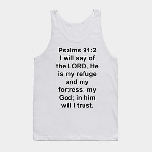 Psalms 91:2  King James Version (KJV) Bible Verse Typography Tank Top